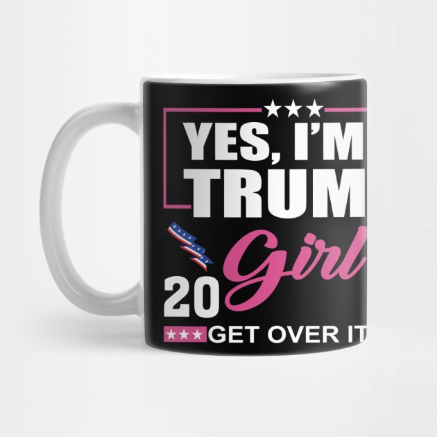 Yes I’m A Trump Girl Get Over It Trump 2024 by celestewilliey